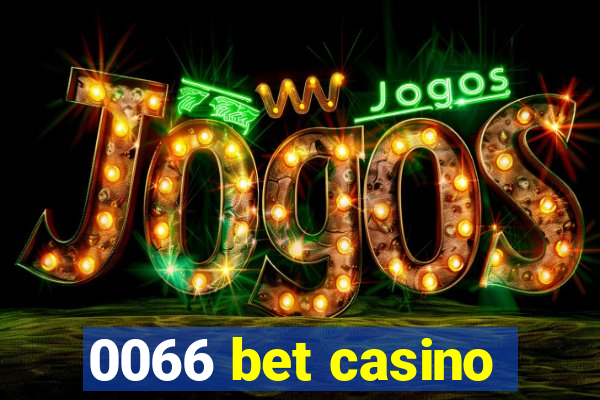 0066 bet casino